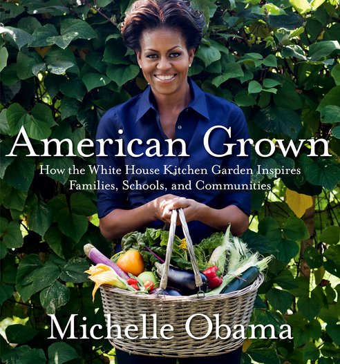 American Grown: The Story of The White House Kitchen Garden Inspires Families, Schools and Communities,